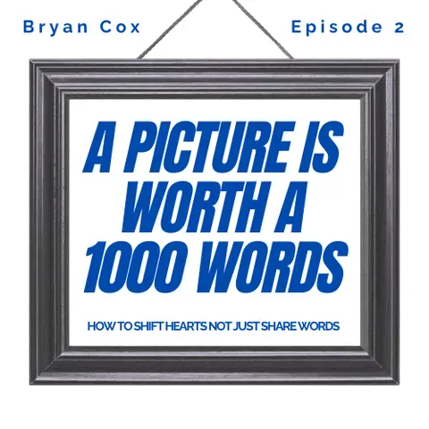 A Picture Is Worth A Thousand Words: How to shift hearts not just share words