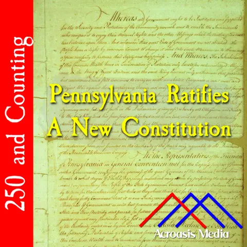 Pennsylvania Ratifies A New Constitution–September 28, 1776