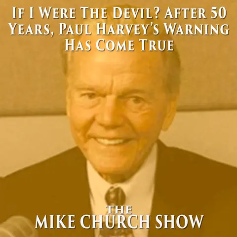 If I Were The Devil? After 50 Years, Paul Harvey’s Warning Has Come True