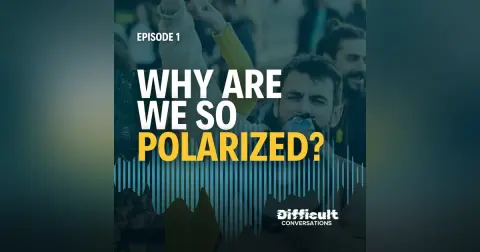 Ep. 1 | Why Are We So Polarized?