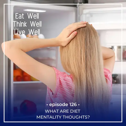 What Are Diet Mentality Thoughts [Ep. 126]