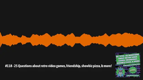 #118 - 25 Questions about retro video games, friendship, showbiz pizza, & more! | Pop Culture...