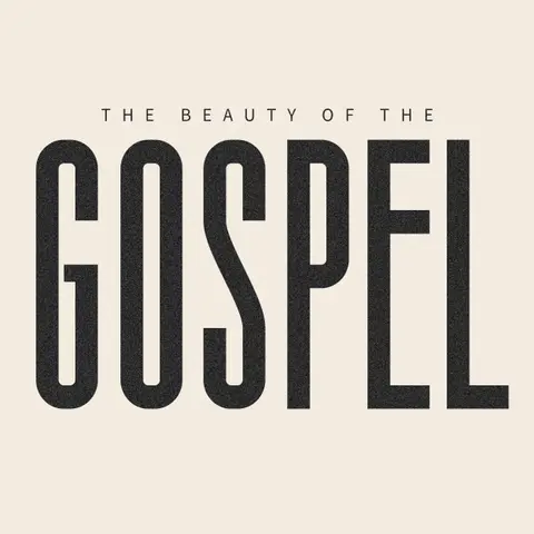 The Beauty of the Gospel: Power