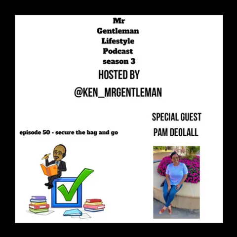 Episode 50 - Secure The Bag And Go With Pam Deolall 9/27/2020