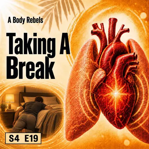 Taking a Chronic Illness Break | A Body Rebels: A Chronic Illness Podcast
