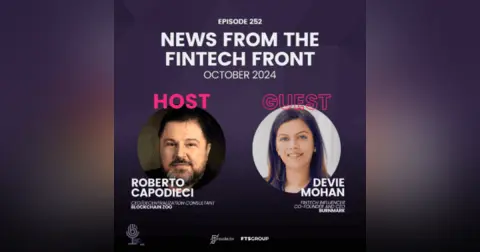 Episode 252: News From The Fintech Front (October 2024)