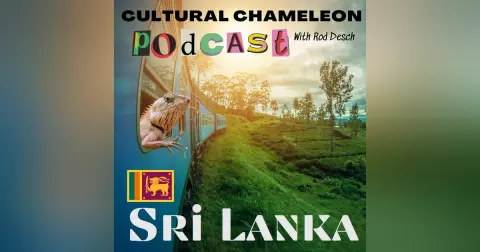Cultural Chameleon Episode 15 - Are We In Sri Lanka Yet