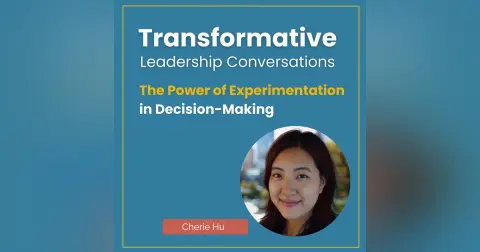 The Power of Experimentation in Decision-Making with Cherie Hu