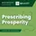 Prescribing Prosperity