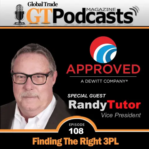 GT PodCast- Episode 108 – Randy Tutor with Approved Freight Forwarders