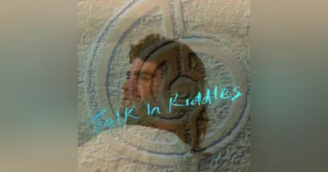 Talk In Riddles