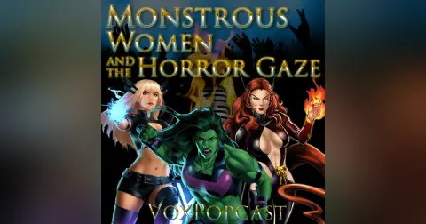 e292. Monstrous Women and the Horror Gaze