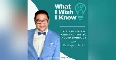 TIP #79 – The 4 Crucial Tips to Avoid Burnout with Dr Kaejenn Tchia