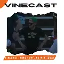 Vinecast: Windy Day, No Win Today