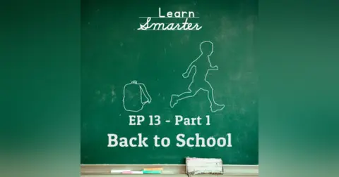 Ep 13: Back to School (Part 1)