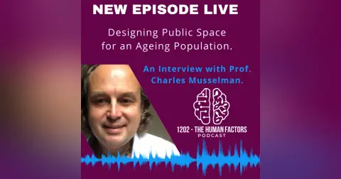 Public Spaces and Aging Populations - An interview with Prof Charles Musselwhite