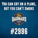 You can cry on a plane, but you can't smoke - #2996