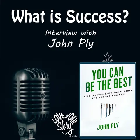 Episode 268: What is Success? Interview John Ply