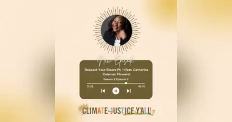 S2 E2: Respect Your Elders Part I with Catherine Coleman Flowers