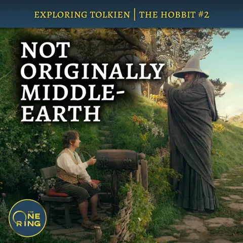 106. The Hobbit was NOT Originally in Middle-earth : The Hobbit #2