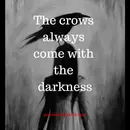 The Crows and the Darkness