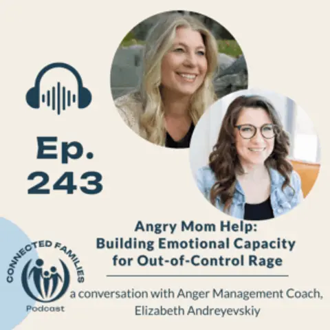 Angry Mom Help: Building Emotional Capacity for Out-of-Control Rage