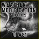 Ep 81 - Weather Modification Part 2 - Fog, Hail, & the Future