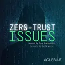 Zero-Trust Issues Coming Soon