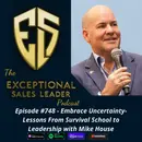 Embrace Uncertainty-Lessons From Survival School to Leadership with Mike House