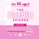 Episode 40: Barbie Episode Part 1