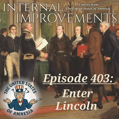 403: Internal Improvements - Enter Lincoln