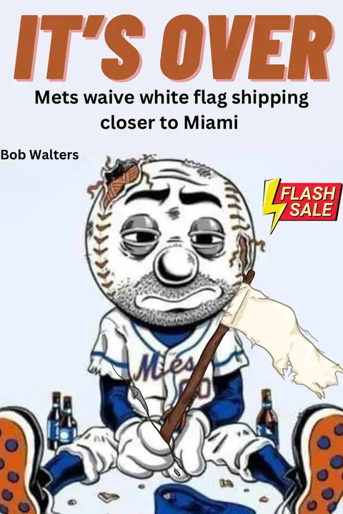 IT’S OVER: Mets Waive White Flag as Selloff Begins