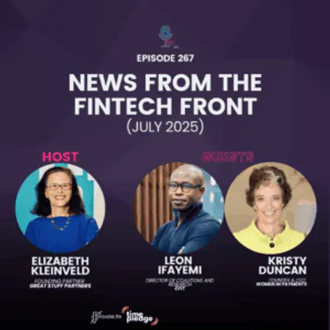 Episode 267: News From The Fintech Front (July 2025)