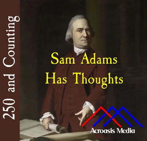 Sam Adams Has Thoughts–December 26, 1775