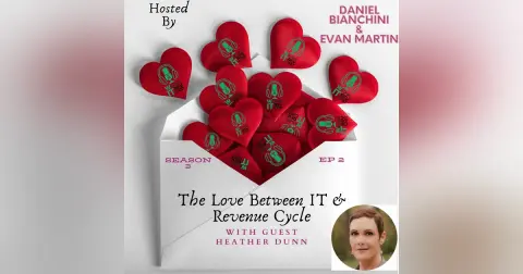 S3 EP2: The Love Between IT and Revenue Cycle