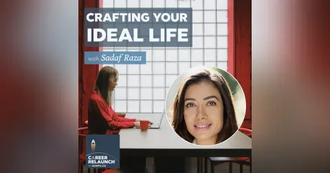 Crafting Your Ideal Life with Sadaf Raza- CR106
