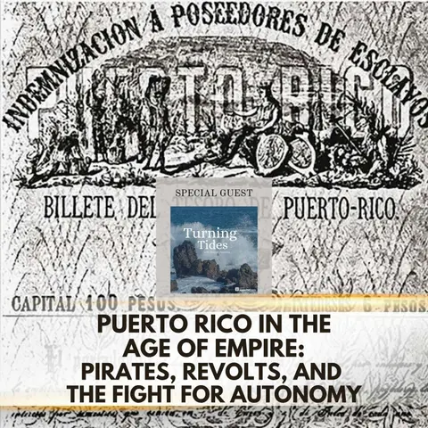 Puerto Rico in the Age of Empire: Pirates, Revolts, and the Fight for Autonomy