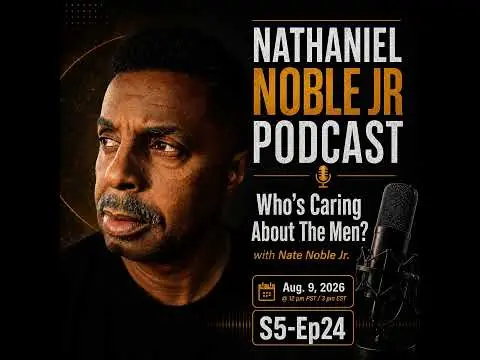 Who's Caring About The Men? with Nate Noble Jr.
