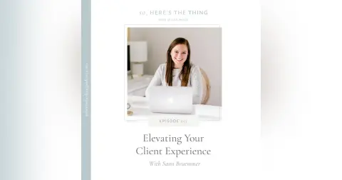 Episode 35: Elevating Your Client Experience with Sami Bruemmer