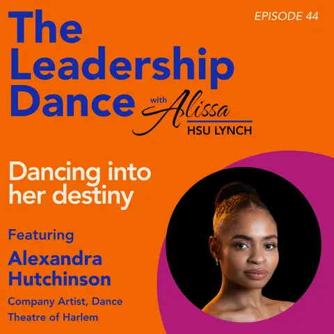 Ep. 44: Dancing into her destiny, with Alexandra Hutchinson