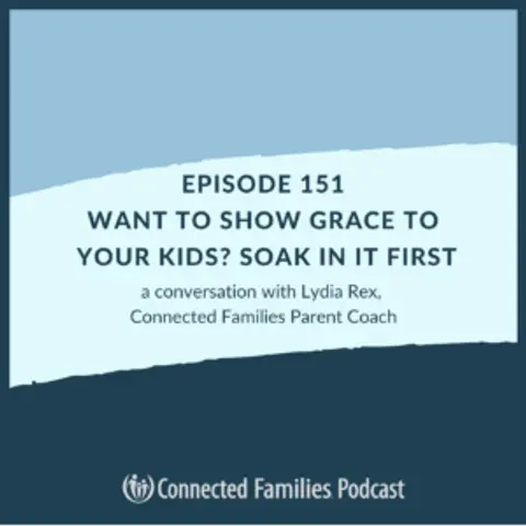 Want To Show Grace to Your Kids? Soak In It First