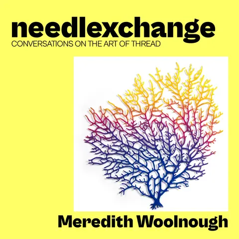 REPLAY: Meredith Woolnough | Organic Machine Embroidery [NX008]