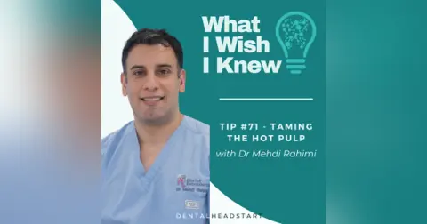 TIP #71 – Taming the Hot Pulp with Dr Mehdi Rahimi