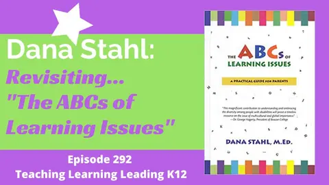 Dana Stahl: Revisiting the ABCs of Learning Issues - Episode 292
