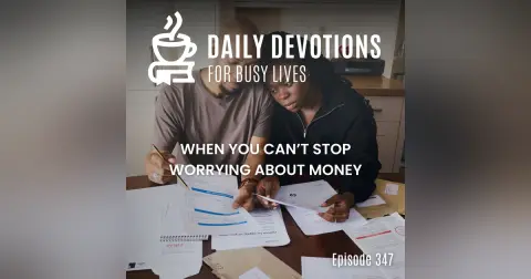 When You Can’t Stop Worrying About Money