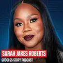 Lessons - How T.D. Jakes' Daughter Built Her Own Empire Without His Name | Sarah Jakes Roberts - Pastor & Bestselling Author