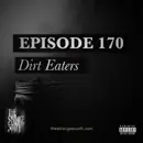 Episode 170: Dirt Eaters