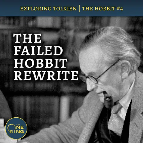 108. What Went Wrong with Tolkien’s 1960 Hobbit Rewrite : The Hobbit #4