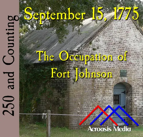 September 15, 1775: The Occupation of Fort Johnson