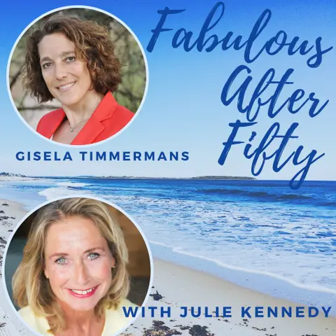 FABULOUS AFTER FIFTY! EPISODE 32 – GISELA TIMMERMANS- LIVING A HEALTHY MENOPAUSE